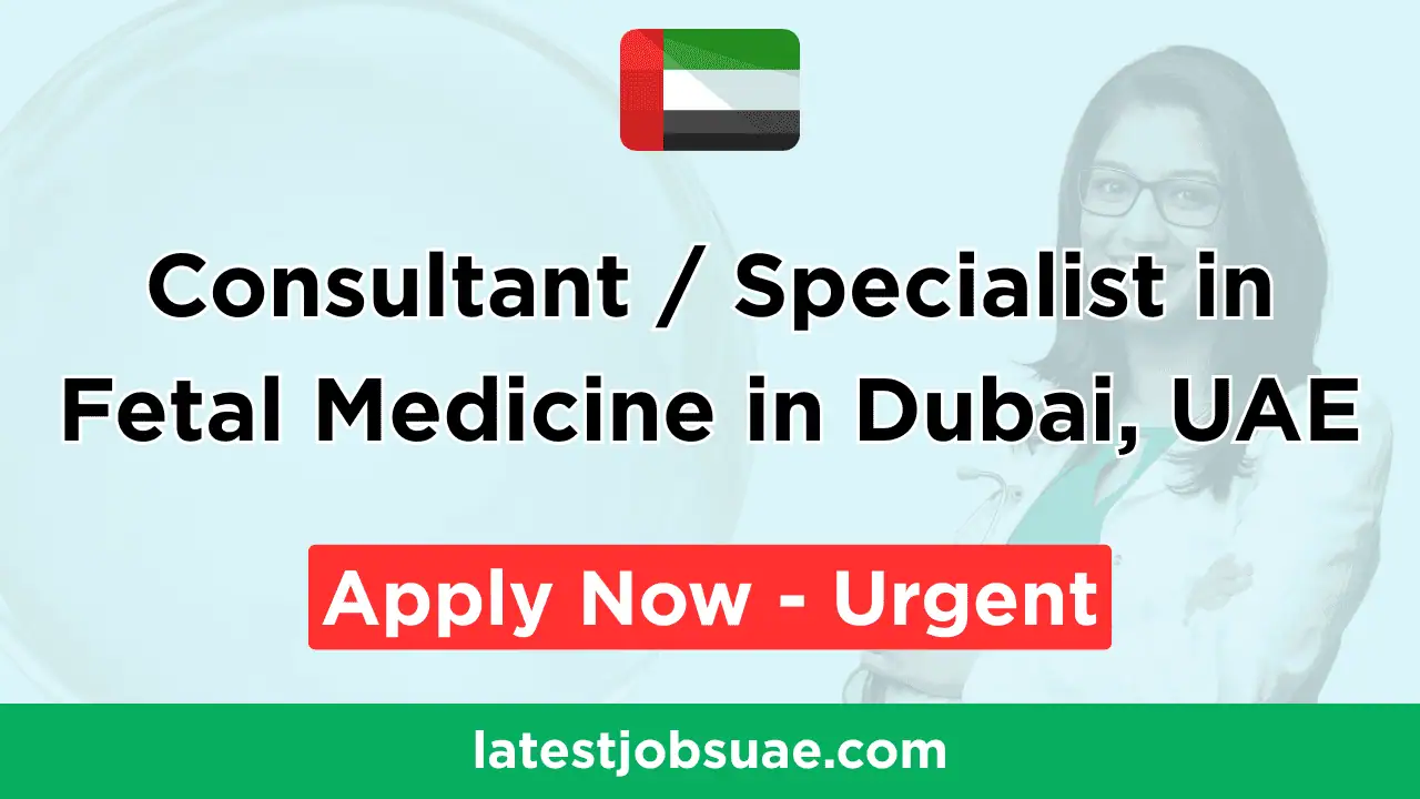 Specialist Fetal Medicine Jobs in Dubai